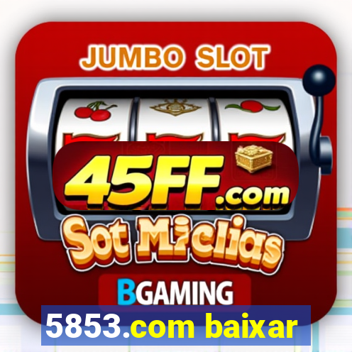 5853.com baixar